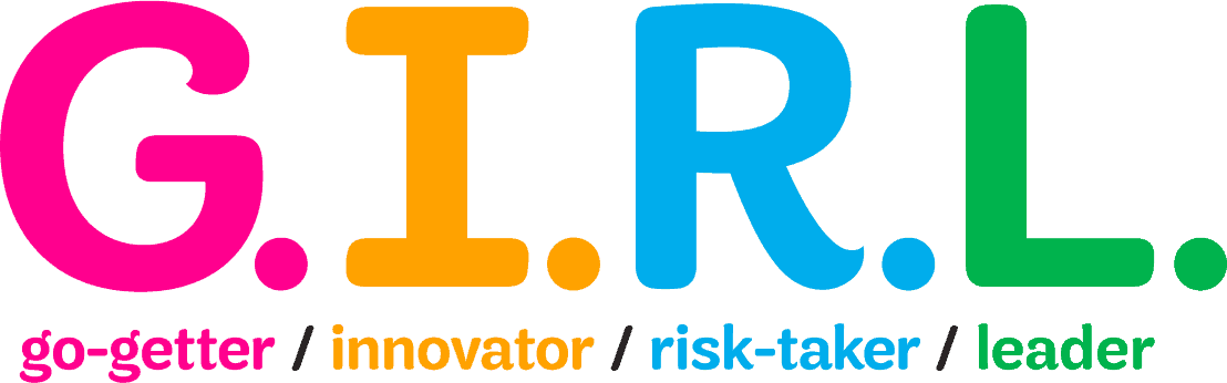 G.I.R.L. - go-getter, innovator, risk-taker, leader